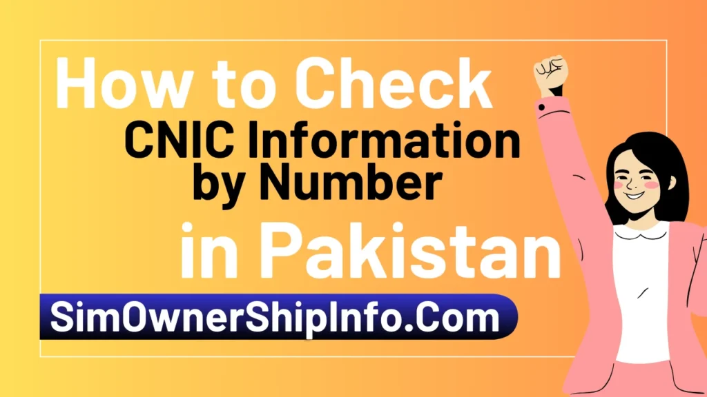 CNIC Information by Number in Pakistan