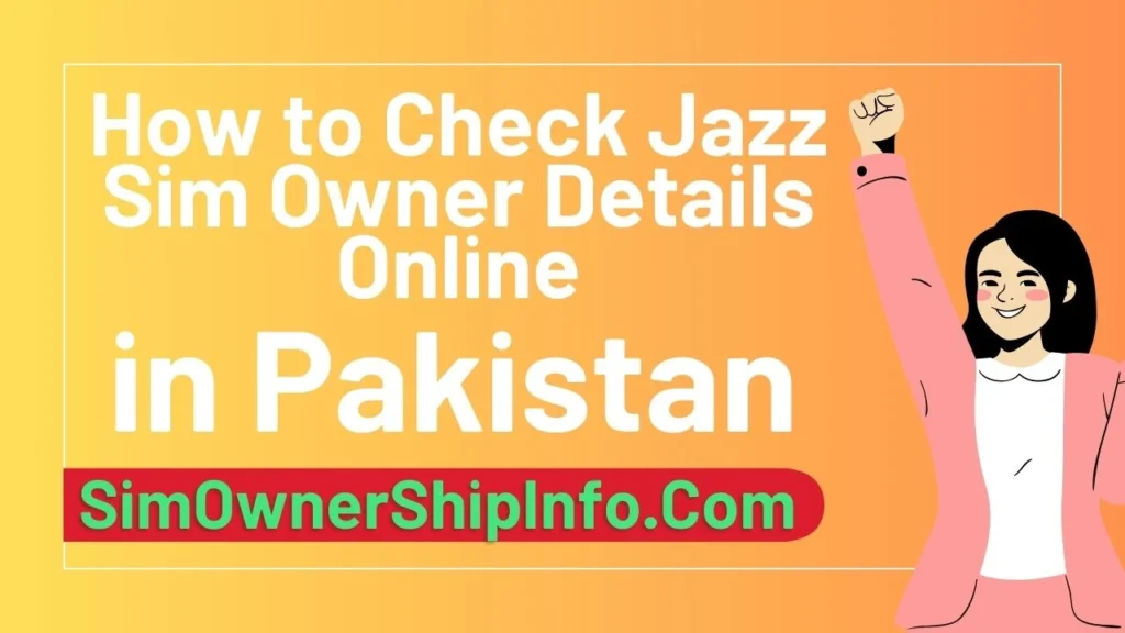 How to Check Jazz SIM Owner Details Online in Pakistan