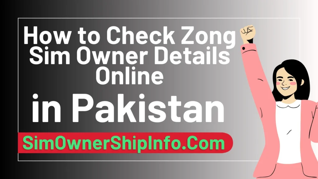 Zong Sim Owner Details Online in Pakistan