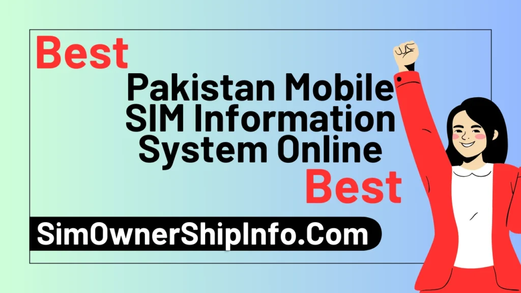 Pakistan Mobile SIM Information System Online